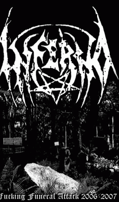 Inferno (CZ) : Fucking Funeral Attack 2006-2007